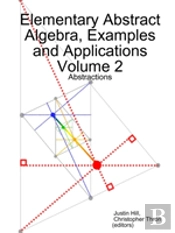 Elementary Abstract Algebra, Examples And Applications Volume 2