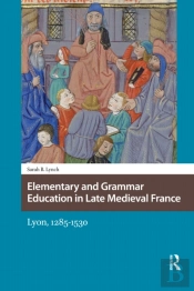 Elementary And Grammar Education In Late Medieval France