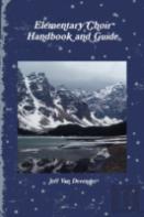 Elementary Choir Handbook And Guide