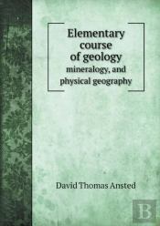 Elementary Course Of Geology Mineralogy, And Physical Geography
