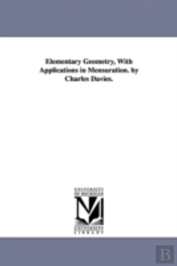 Bertrand.pt - Elementary Geometry, With Applications In Mensuration. By Charles Davies.
