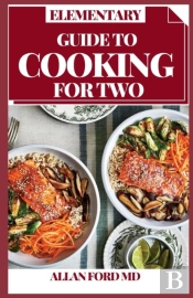 Elementary Guide To Cooking For Two