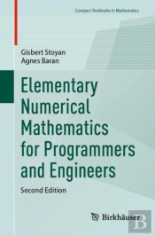 Elementary Numerical Mathematics For Programmers And Engineers