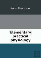 Elementary Practical Physiology