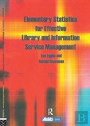 Elementary Statistics For Effective Library And Information Service Management