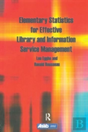 Elementary Statistics For Effective Library And Information Service Management