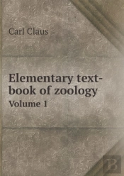 Elementary Text-Book Of Zoology Volume 1