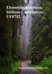 Elementos Abioticos, Bioticos Y Antropicos. Uf0732.