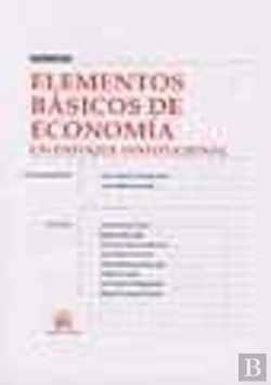 Bertrand.pt - Elementos Básicos De Economía. Un Enfoque Institucional