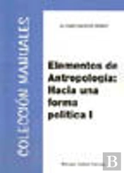 Elementos De Antropología. Hacia Una Forma Política