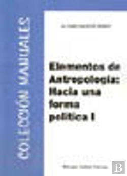 Bertrand.pt - Elementos De Antropología. Hacia Una Forma Política