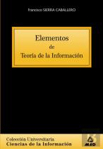 Elementos De Teoría De La Información. Colección Universitaria: Ciencias De La Información.