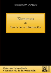 Elementos De Teoría De La Información. Colección Universitaria: Ciencias De La Información.