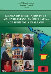Elementos Identitarios De La Imagen De España, América Latina Y De Su Historia En Albania