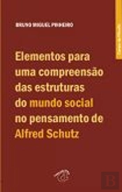 Elementos para Uma Compreensão das Estruturas do Mundo Social no Pensamento de Alfred Schutz