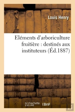 Bertrand.pt - Elements D Arboriculture Fruitiere Edition 1887