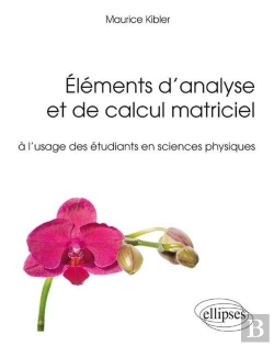Bertrand.pt - Éléments D'Analyse Et De Calcul Matriciel À L'Usage Des Étudiants En Sciences Physiques
