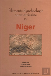 Éléments D'Archéologie Ouest-Africaine T.4 ; Niger