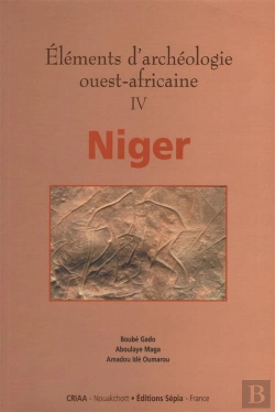 Bertrand.pt - Éléments D'Archéologie Ouest-Africaine T.4 ; Niger