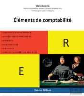 Éléments De Comptabilité : Comprendre La Partie Double, Les Écritures Comptables. Batir Le Bilan Et Le Compte De Résultat