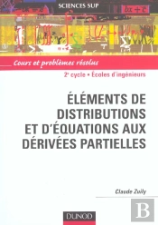 Elements De Distributions Et D'Equations Aux Derivees Partielles ; Cours Et Problemes Corriges