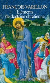 Éléments De Doctrine Chrétienne T.2