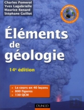 Éléments De Géologie ; L'Essentiel Des Sciences De La Terre Et De L'Univers (Édition 2011)