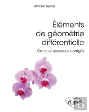 Éléments De Géométrie Différentielle ; Cours Et Exercices Corrigés