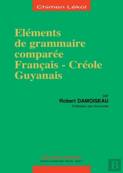 Bertrand.pt - Eléments De Grammaire Comparée Français-Créole Guyanais