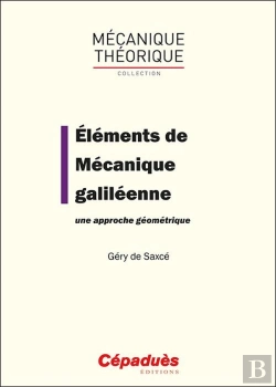 Bertrand.pt - Elements De Mecanique Galileenne. Une Approche Geometrique