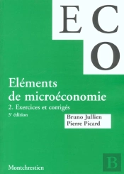 Elements De Microeconomie T.2 ; Exercices Et Corriges ; 3e Edition