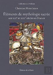 Elements De Mythologie Sacree Aux Xiie Et Xiiie Siecles En France