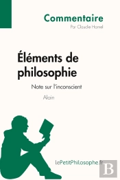 Éléments De Philosophie D'Alain ; Note Sur L'Inconscient