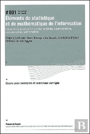 Éléments De Statistique Et De Mathématique De L'Information ; Infométrie, Bibliométrie, Médiamétrie, Scientométrie, Muséométrie, Webométrie