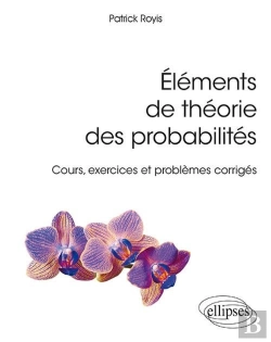 Bertrand.pt - Éléments De Théorie Des Probabilités ; Cours, Exercices Et Problèmes Corrigés