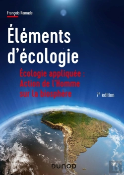 Bertrand.pt - Éléments D'Écologie ; Écologie Appliquée : Action De L'Homme Sur La Biosphère (7e Édition)