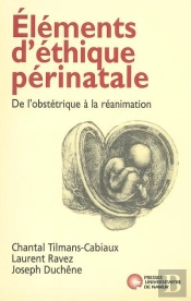 Éléments D'Éthique Périnatale ; De L'Obstétrique À La Réanimation