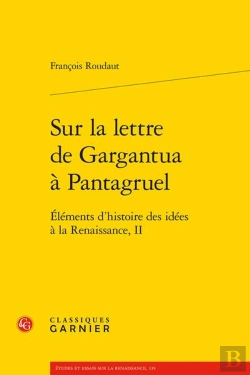 Bertrand.pt - Éléments D'Histoire Des Idées À La Renaissance Tome 2 : Sur La Lettre De Gargantua À Pantagruel