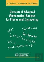 Elements Of Advanced Mathematical Analysis For Physics And Engineering