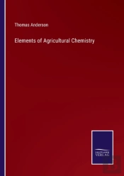 Elements Of Agricultural Chemistry