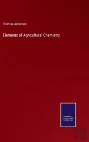 Elements Of Agricultural Chemistry