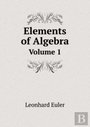 Elements Of Algebra Volume 1