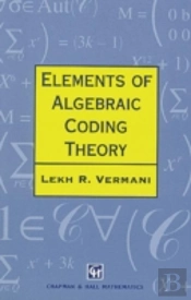 Elements Of Algebraic Coding Theory