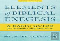 Elements Of Biblical Exegesis Â€“ A Basic Guide For Students And Ministers