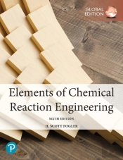 Elements Of Chemical Reaction Engineering, Global Edition