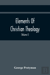 Elements Of Christian Theology