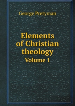 Bertrand.pt - Elements Of Christian Theology Volume 1