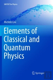 Elements Of Classical And Quantum Physics