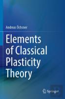 Elements Of Classical Plasticity Theory
