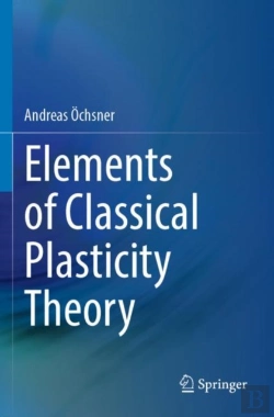 Bertrand.pt - Elements Of Classical Plasticity Theory
